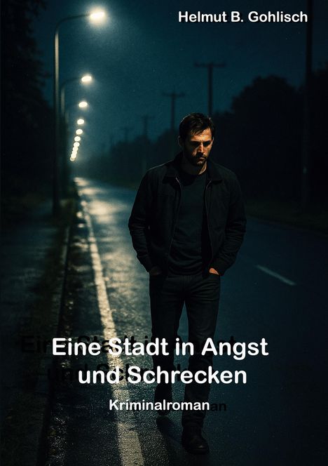 Helmut B. Gohlisch: Eine Stadt in Angst und Schrecken, Buch