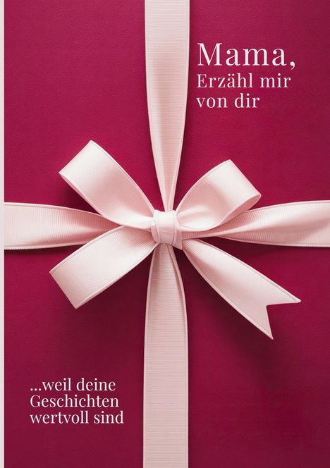 M. Artis Creations: Mama, erzähl mir von dir / Das Mama Geschenk Buch, Buch