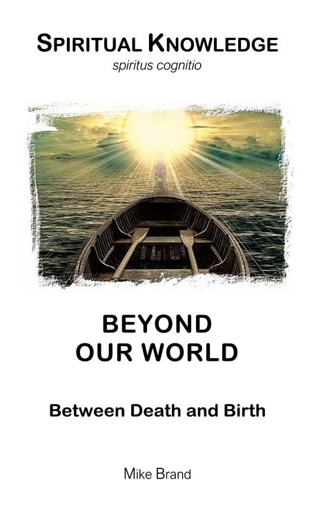 "Spiritual Knowledge: spiritus cognitio. Beyond Our World: Between Death and Birth. Mike Brand. Illustration: Boot auf Wasser."