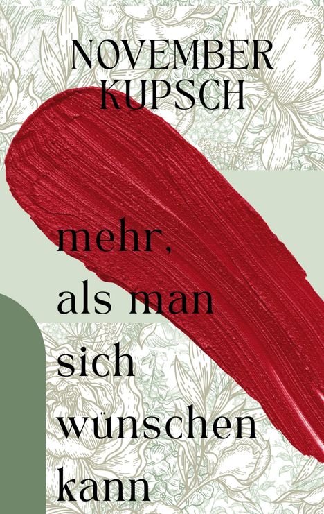 Text: "NOVEMBER KUPSCH mehr, als man sich wünschen kann." Roter Pinselstrich auf floraler Musterung.