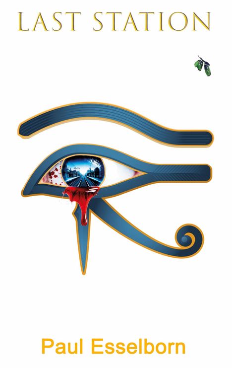 Oben: "LAST STATION". Unten: "Paul Esselborn". Auge des Horus-Illustration mit blutenden Details und Schmetterling.