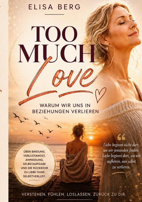 ELISA BERG: TOO MUCH Love. Warum wir uns in Beziehungen verlieren. Frau am Meer bei Sonnenuntergang.
