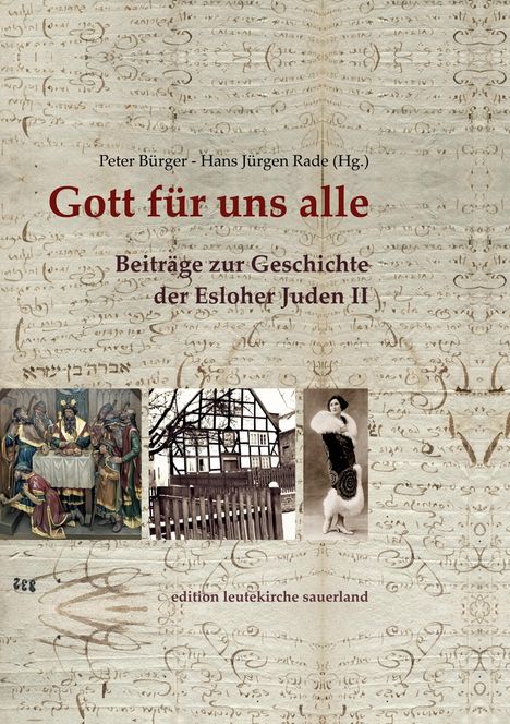 Peter Bürger - Hans Jürgen Rade (Hg.). Gott für uns alle. Beiträge zur Geschichte der Esloher Juden II. Darunter historische Bilder.