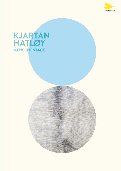 Text: "Kjartan Hatløy", "Menschentage". Zwei Kreise, einer blau, einer grau strukturiert. Oben ein gelbes Vogel-Logo.