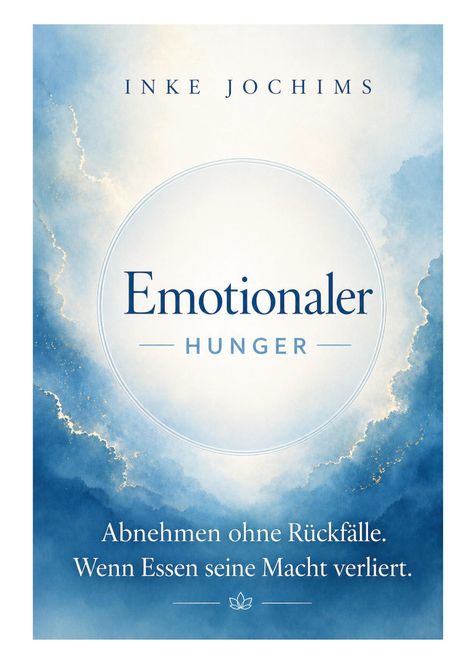 Buchtitel "Emotionaler Hunger" von Inke Jochims. Hintergrund zeigt blaue Wolken und sanfte, helle Verläufe.