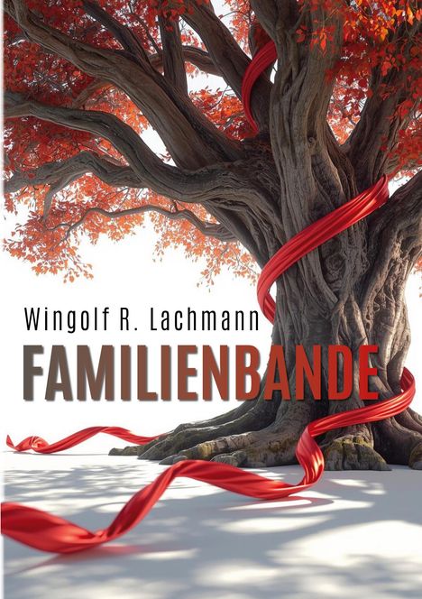 "FAMILIENBANDE" von Wingolf R. Lachmann. Ein Baum mit rotem Band, das sich um den Stamm windet. Rotes Laub.