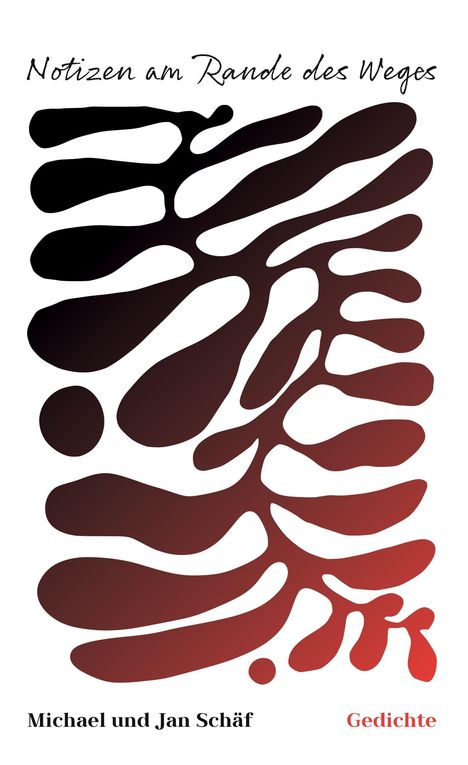 "Notizen am Rande des Weges", Michael und Jan Schäf, Gedichte. Abstraktes Muster aus organischen Formen, schwarz zu rot.