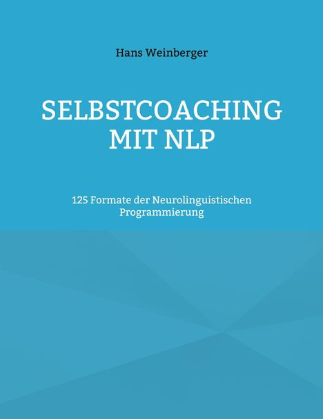 SELBSTCOACHING MIT NLP, 125 Formate der Neurolinguistischen Programmierung. Einfache blaue Buchcovergestaltung.