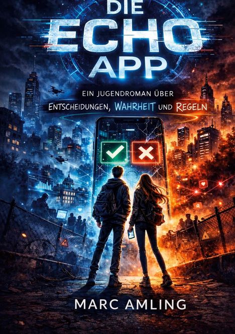 „DIE ECHO APP“. „Ein Jugendroman über Entscheidungen, Wahrheit und Regeln“. Zwei Jugendliche vor gespaltenem Stadtbild.