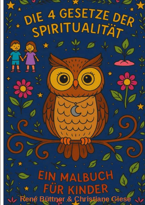 "Die 4 Gesetze der Spiritualität, ein Malbuch für Kinder." Eine Eule sitzt auf einem Ast, umgeben von Blumen und Sternen.