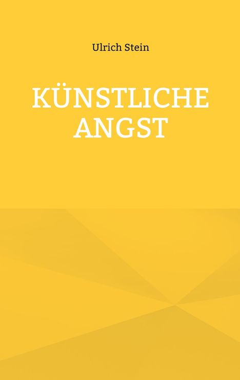 Ulrich Stein: Künstliche Angst, Buch