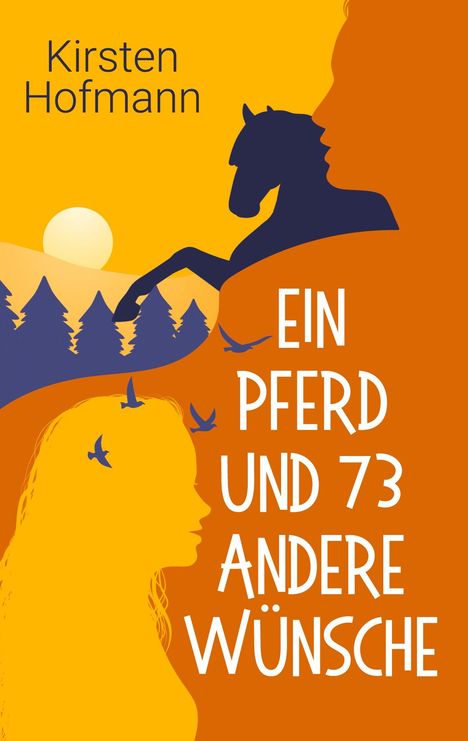 Buchtitel: "Ein Pferd und 73 andere Wünsche". Oben: "Kirsten Hofmann". Silhouetten von Pferd und Person, Sonnenuntergang.