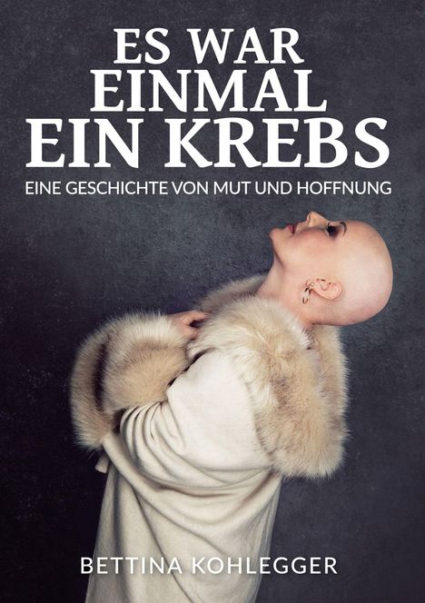 Titel: "ES WAR EINMAL EIN KREBS" und Untertitel: "EINE GESCHICHTE VON MUT UND HOFFNUNG" erscheinen über einem Porträt.