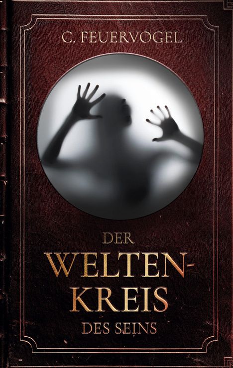 „C. Feuervogel, Der Weltenkreis des Seins“. Silhouette eines Menschen hinter einer Milchglasscheibe.