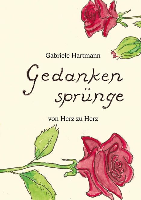 "Gabriele Hartmann, Gedankensprünge, von Herz zu Herz." Aquarell-Illustration mit roten Rosen und grünen Blättern.