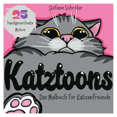 "25 handgezeichnete Motive", "Stefanie Schröter", "Katztoons", "Das Malbuch für Katzenfreunde". Illustration: Graue Katze auf rosa Hintergrund.