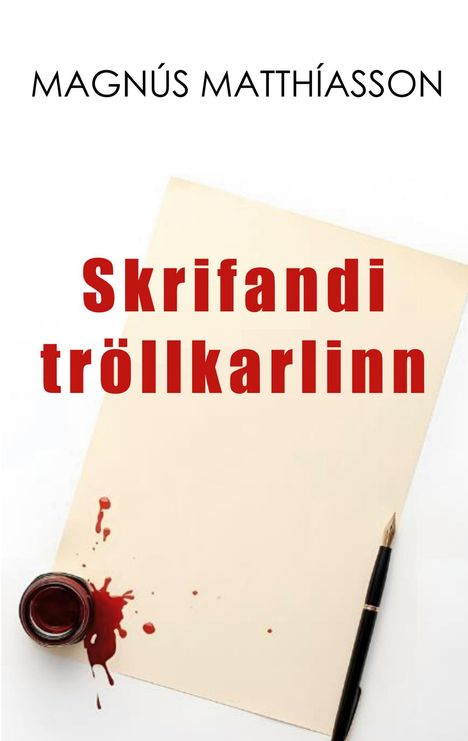 Text: "MAGNÚS MATTHÍASSON, Skrifandi tröllkarlinn." Tintenfass mit roter Tinte und Füllfeder auf einem Blatt.
