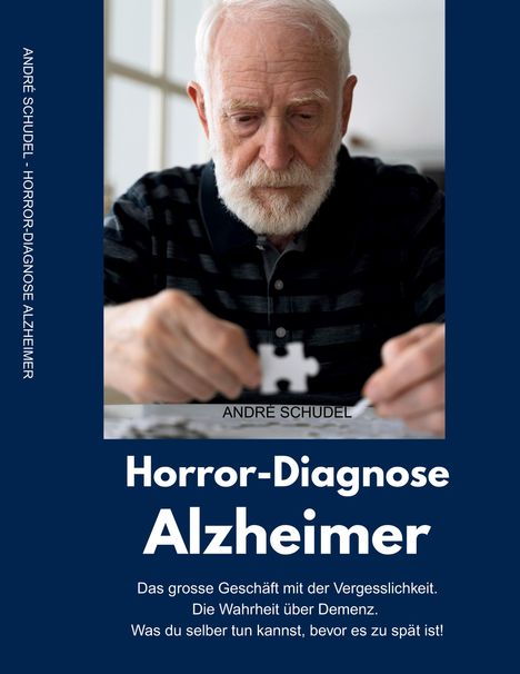 „Horror-Diagnose Alzheimer“, „Das grosse Geschäft mit der Vergesslichkeit. Die Wahrheit über Demenz.“ Ein älterer Mann.