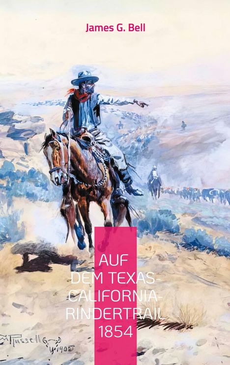 James G. Bell: Auf dem Texas-California-Rindertrail 1854, Buch