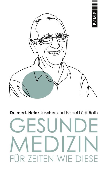 Heinz Lüscher: Gesunde Medizin für Zeiten wie diese, Buch
