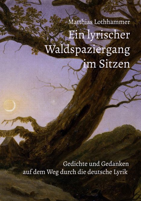 Buchtitel "Ein lyrischer Waldspaziergang im Sitzen". Hintergrund: Gemälde mit Baum vor Mond und lila Himmel.