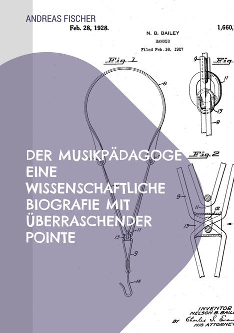 Der Text präsentiert "Der Musikpädagoge: Eine wissenschaftliche Biografie mit überraschender Pointe". Im Hintergrund technische Zeichnungen.