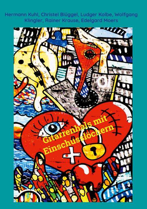 Hermann Kuhl: Gitarrenhals mit Einschusslöchern, Buch