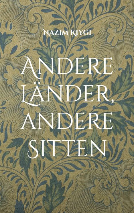 Nazim Kiygi: Andere Länder, andere Sitten, Buch