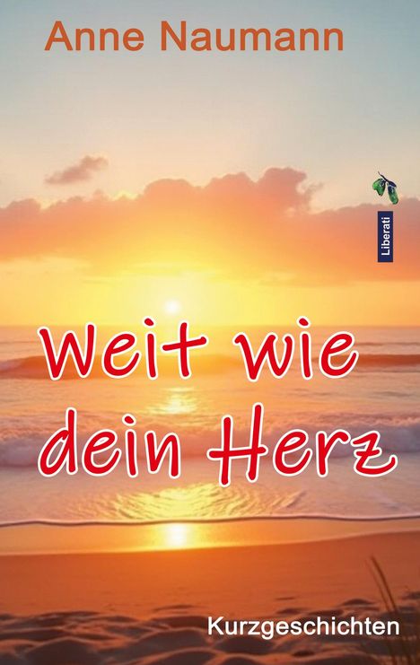 Anne Naumann: Weit wie dein Herz, Buch