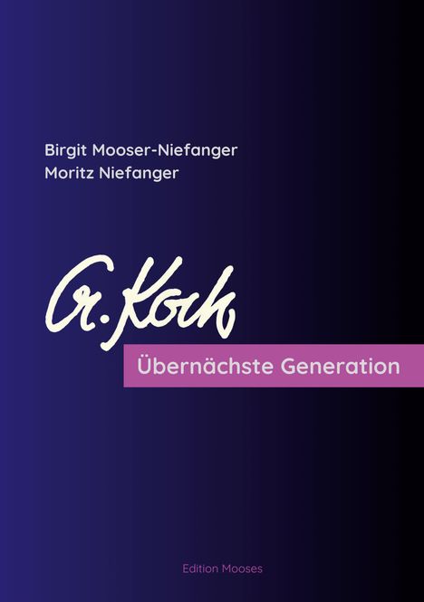 Text: "Birgit Mooser-Niefanger, Moritz Niefanger. Ar.Koch. Übernächste Generation. Edition Mooses." Dunkelblauer Hintergrund.