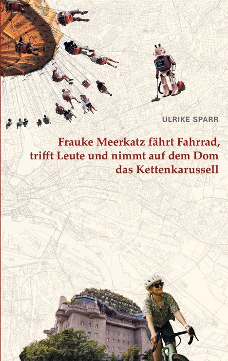 "Frauke Meerkatz fährt Fahrrad, trifft Leute und nimmt auf dem Dom das Kettenkarussell." Stadtplan-Hintergrund, Frau radelt.