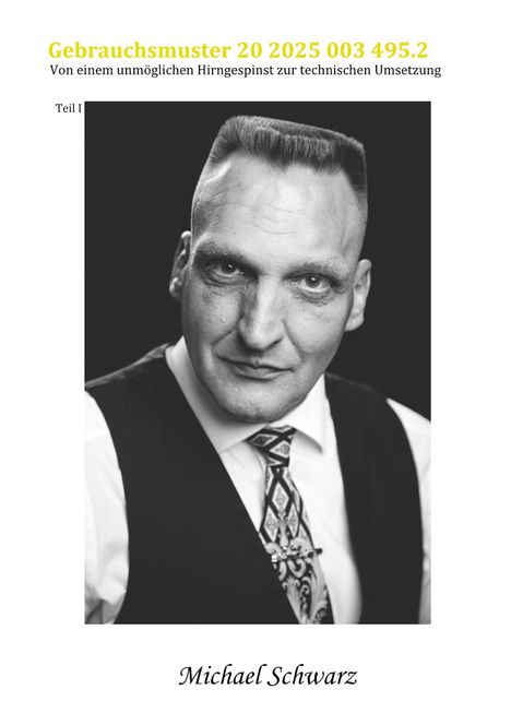Gebrauchsmuster 20 2025 003 495.2. Schwarz-Weiß-Foto eines Mannes im Anzug. Name: Michael Schwarz.