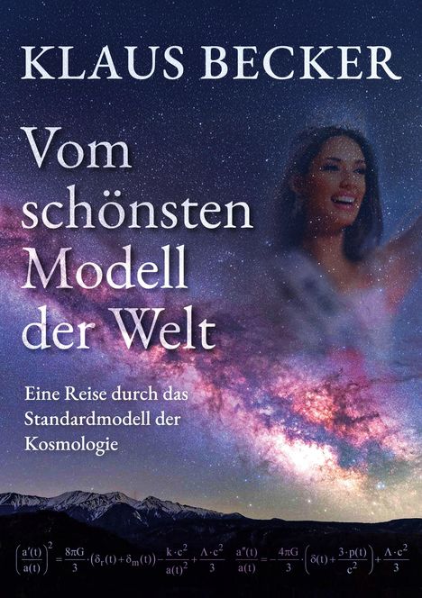 Buchtitel: "Vom schönsten Modell der Welt". Thema: Kosmologie. Hintergrund: Frau, Galaxie, Berge.