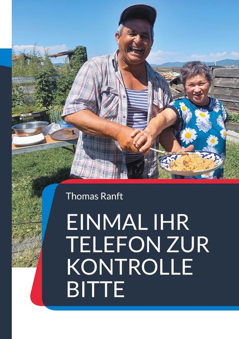 Thomas Ranft. Einmal Ihr Telefon zur Kontrolle bitte. Ein lächelndes Paar im Freien, hält einen Teller mit Essen.
