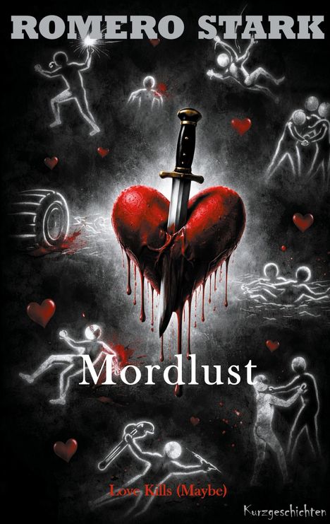 "Mordlust", "Love Kills (Maybe)", "Kurzgeschichten". Eine Illustration eines blutigen Herzens mit Messer und Schattenszenen.