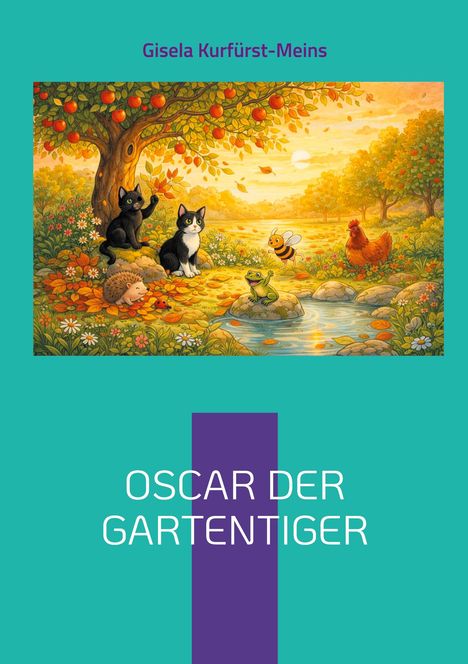 "Gisela Kurfürst-Meins", "OSCAR DER GARTENTIGER". Illustration: Tiere in herbstlicher Natur, Apfelbaum und Bach.