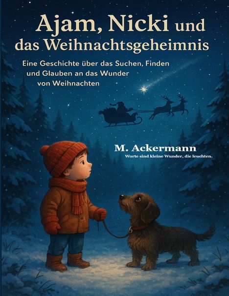 "Ajam, Nicki und das Weihnachtsgeheimnis" von M. Ackermann. Illustration: Kind in Winterkleidung mit Hund im verschneiten Wald.