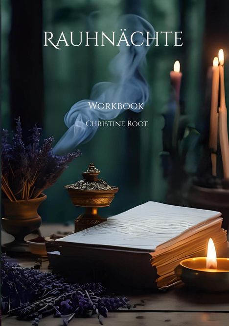 RAUHNÄCHTE, Workbook, Christine Root. Eine stimmungsvolle Szene mit brennenden Kerzen, Rauch und einem Buch.