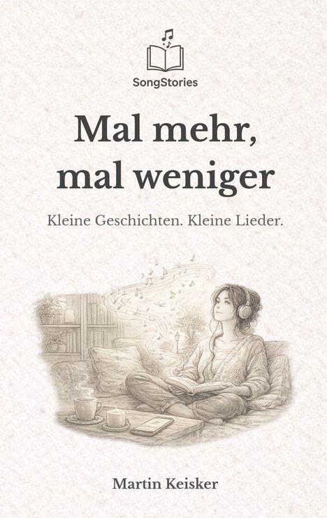 "Mal mehr, mal weniger. Kleine Geschichten. Kleine Lieder." Unten "Martin Keisker". Illustration: Frau mit Kopfhörern.