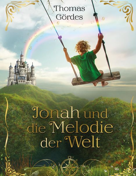 Text: "Jonah und die Melodie der Welt" und "Thomas Gördes". Ein Kind schaukelt vor einer Burg unter einem Regenbogen.