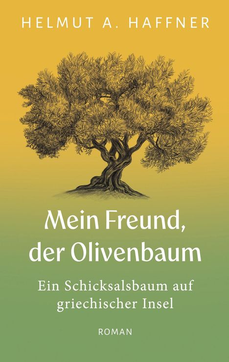 „Mein Freund, der Olivenbaum. Ein Schicksalsbaum auf griechischer Insel. Roman.“ Illustration eines Olivenbaums.