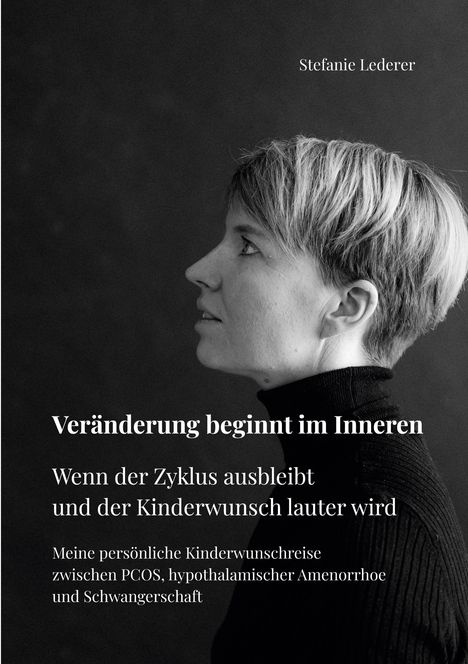 „Veränderung beginnt im Inneren. Wenn der Zyklus ausbleibt und der Kinderwunsch lauter wird.“ Frau im Profil.