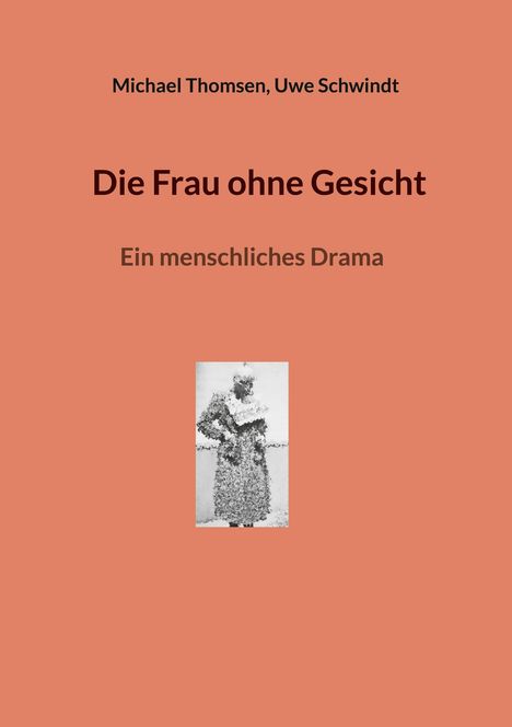 Titel: "Die Frau ohne Gesicht", Autoren: Michael Thomsen, Uwe Schwindt. Illustration: Unklare Figur in einem langen Mantel.