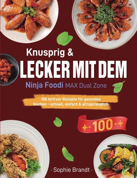 Sophie Brandt: Knusprig & Lecker mit dem Ninja Foodi MAX Dual Zone, Buch