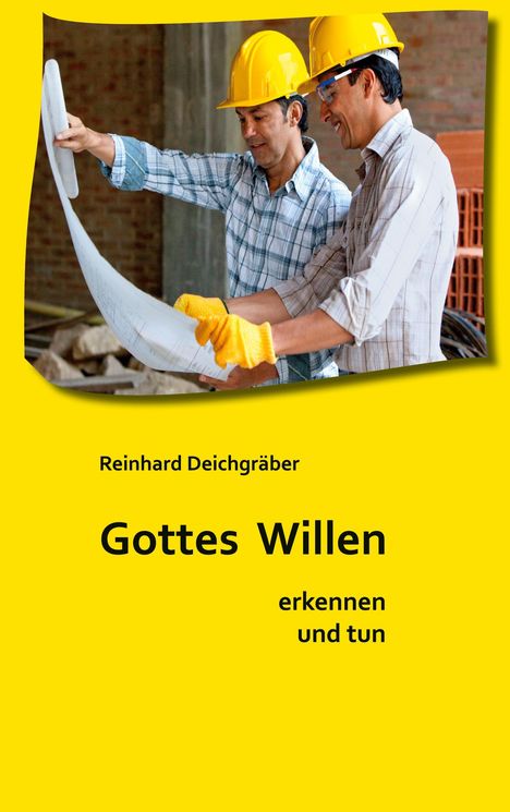 Reinhard Deichgräber: Gottes Willen erkennen und tun, Buch