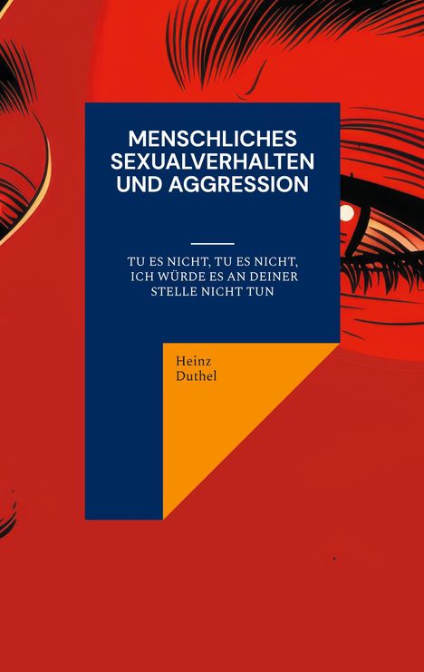 Heinz Duthel: Menschliches Sexualverhalten und Aggression, Buch