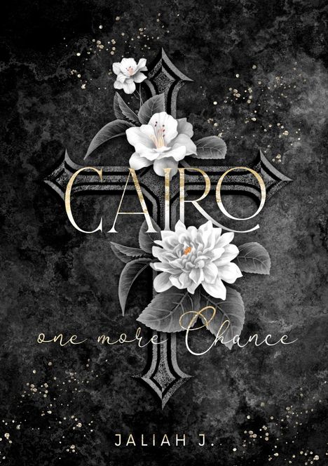 „CAIRO“, „one more Chance“, „JALIAH J.“ Eine stilisierte Kreuzillustration mit weißen Blumen auf dunklem Hintergrund.