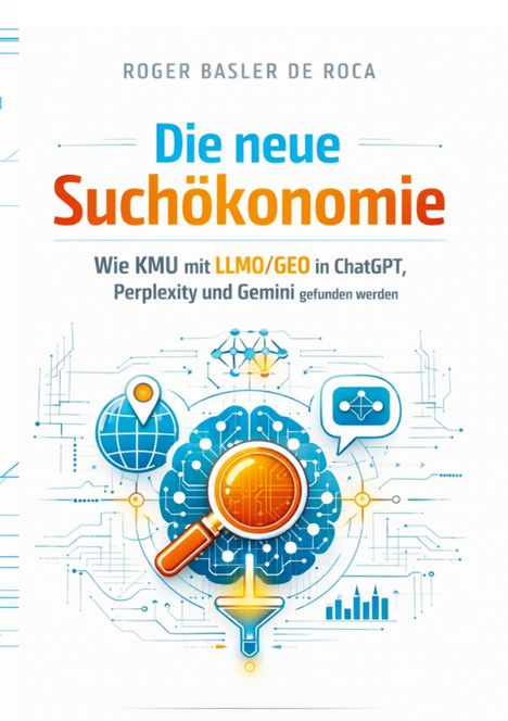 "Die neue Suchökonomie" von Roger Basler de Roca; Illustration mit Lupe, Globe, Chat-Symbol und Symbole für Vernetzung.