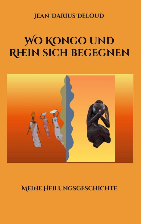 "Wo Kongo und Rhein sich begegnen. Meine Heilungsgeschichte." Illustration mit Figuren und einer Holzstatue.