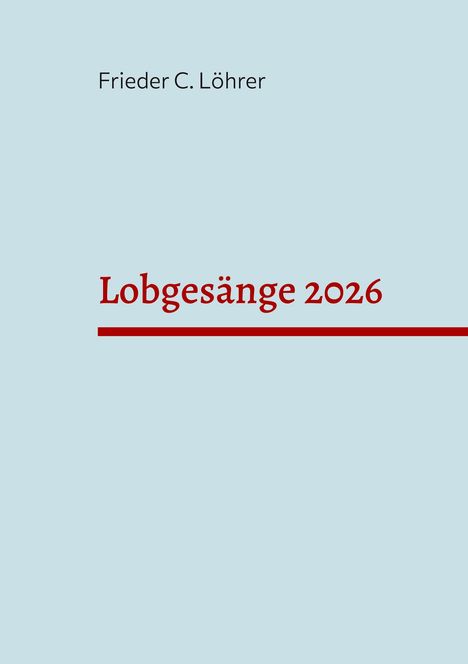 Frieder C. Löhrer oben, "Lobgesänge 2026" in Rot mit roter Linie darunter, blauer Hintergrund.